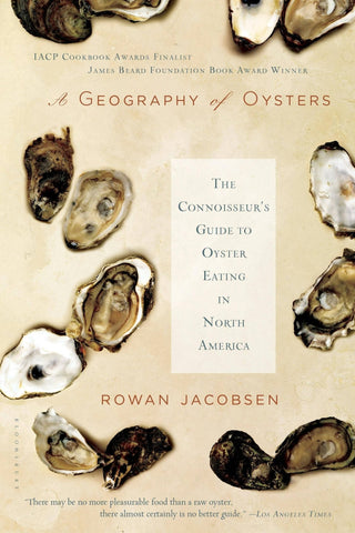Geography Of Oysters Connoisseur's Guide To Eating In North America - Iris & Stout