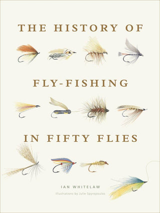 History of Fly - Fishing in Fifty Flies - Iris & Stout