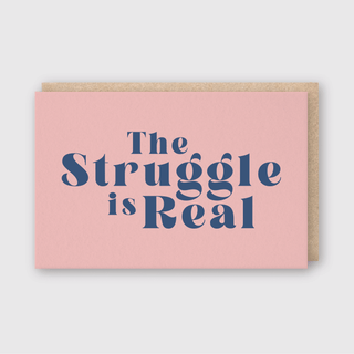 Letterpress Encouragement Greeting Card – Struggle Is Real - Iris & Stout