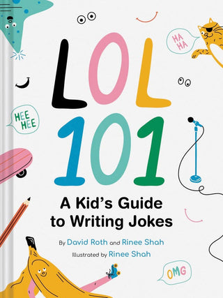 LOL 101: A Kid's Guide to Writing Jokes - Iris & Stout