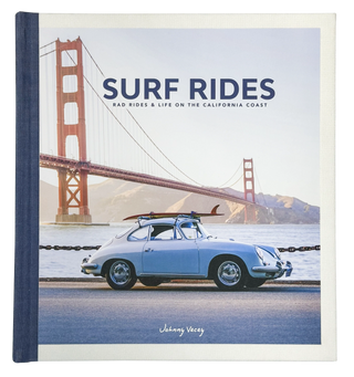 Surf Rides: Rad Rides & Life on the California Coast - Iris & Stout